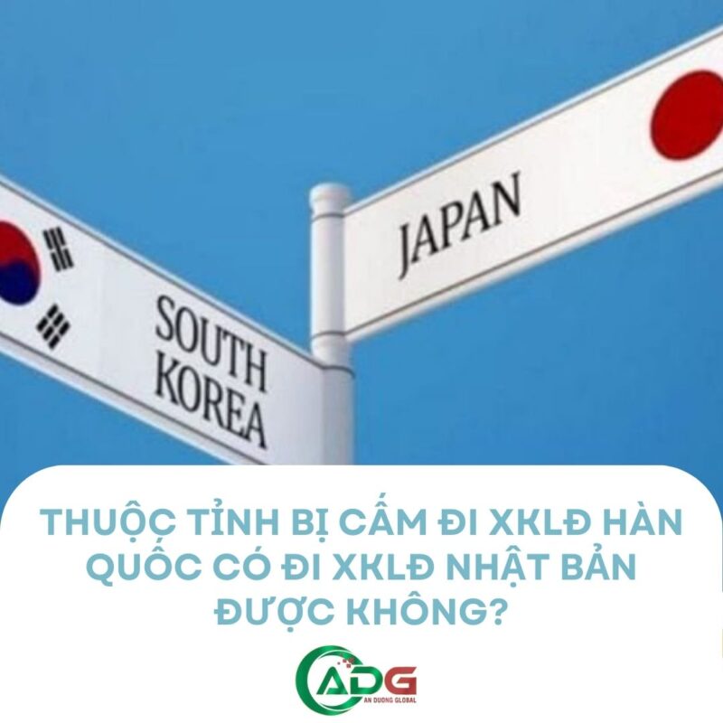 Thuộc tỉnh bị cấm đi XKLĐ Hàn Quốc thì vẫn có thể đi XKLĐ Nhật Bản được